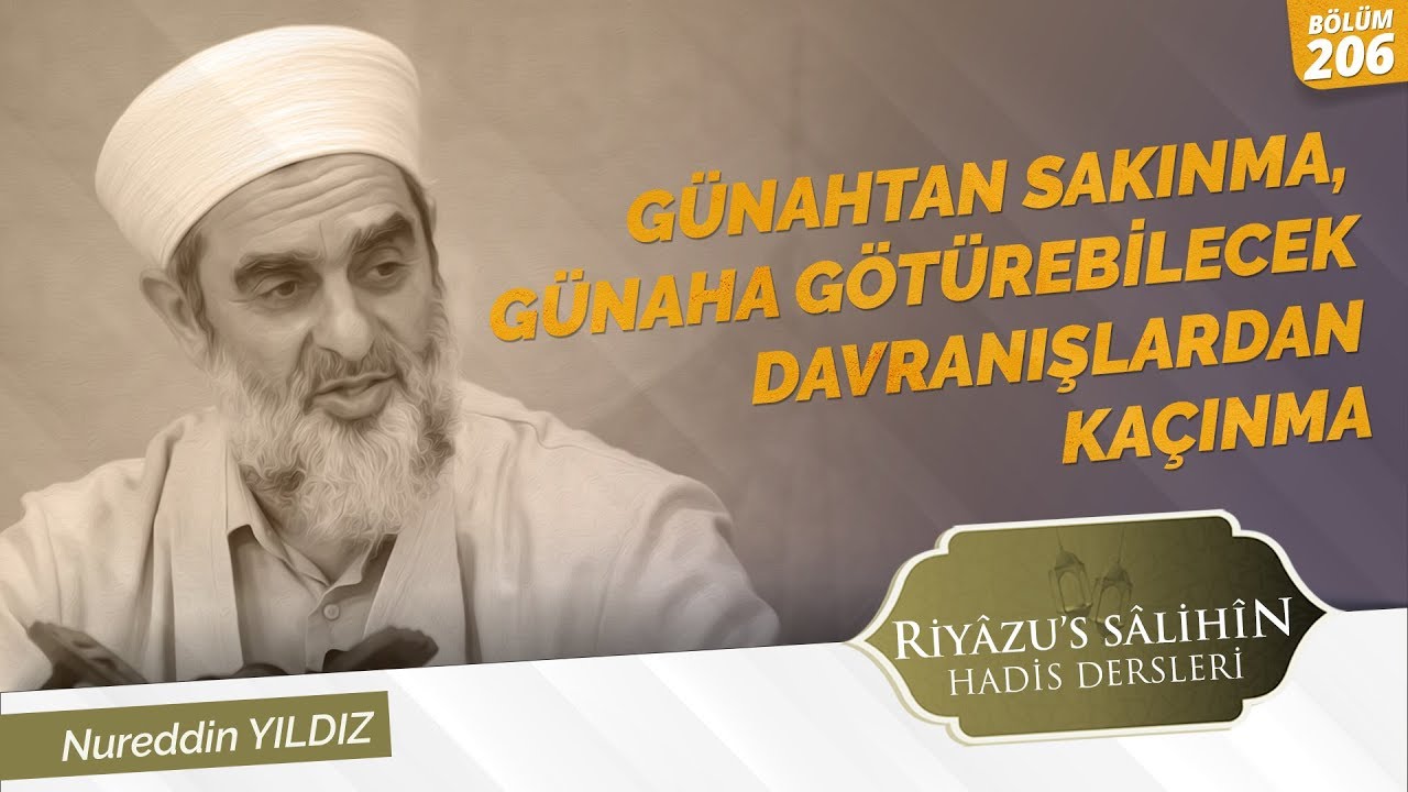 206) Günahtan Sakınma, Günaha Götürebilecek Davranışlardan Kaçınma