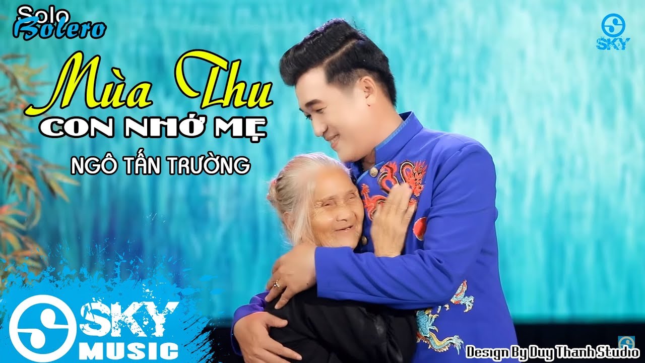 M&ugrave;a Thu Nhớ Mẹ - Ng&ocirc; Tấn Trường ( MV Official )