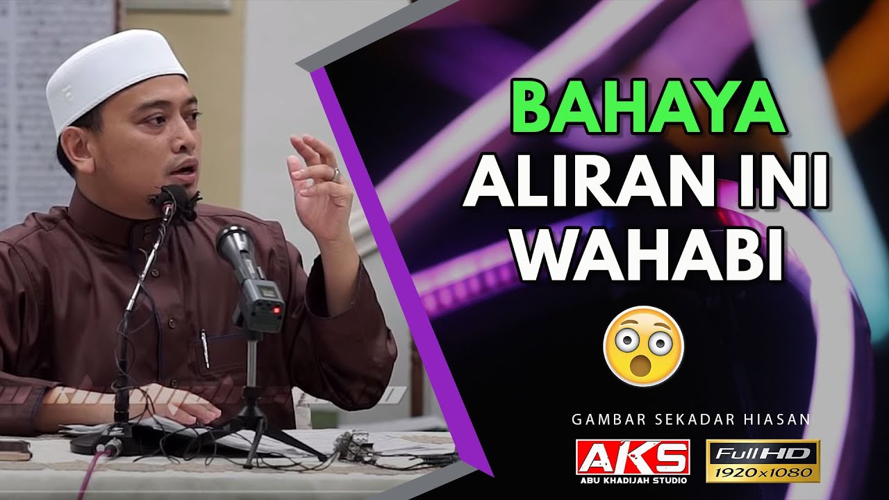 46 | Bahaya Aliran Ini 'Wahabi' | Ustaz Wadi Annuar