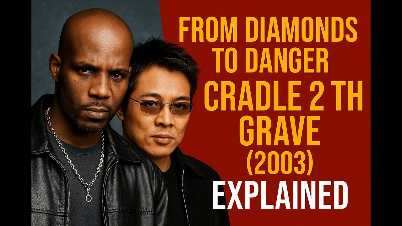 From Diamonds to Danger: Cradle 2 the Grave (2003) Explained