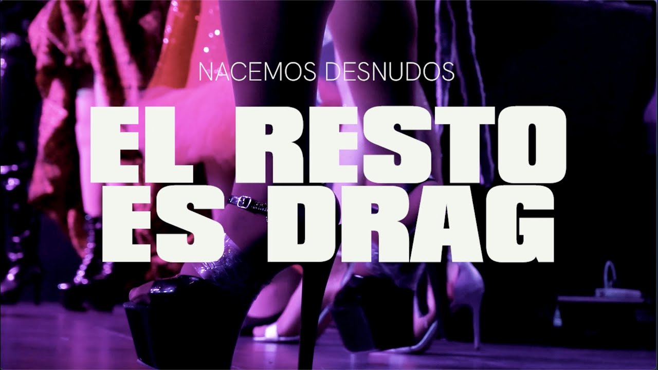 EL RESTO ES DRAG - Documental