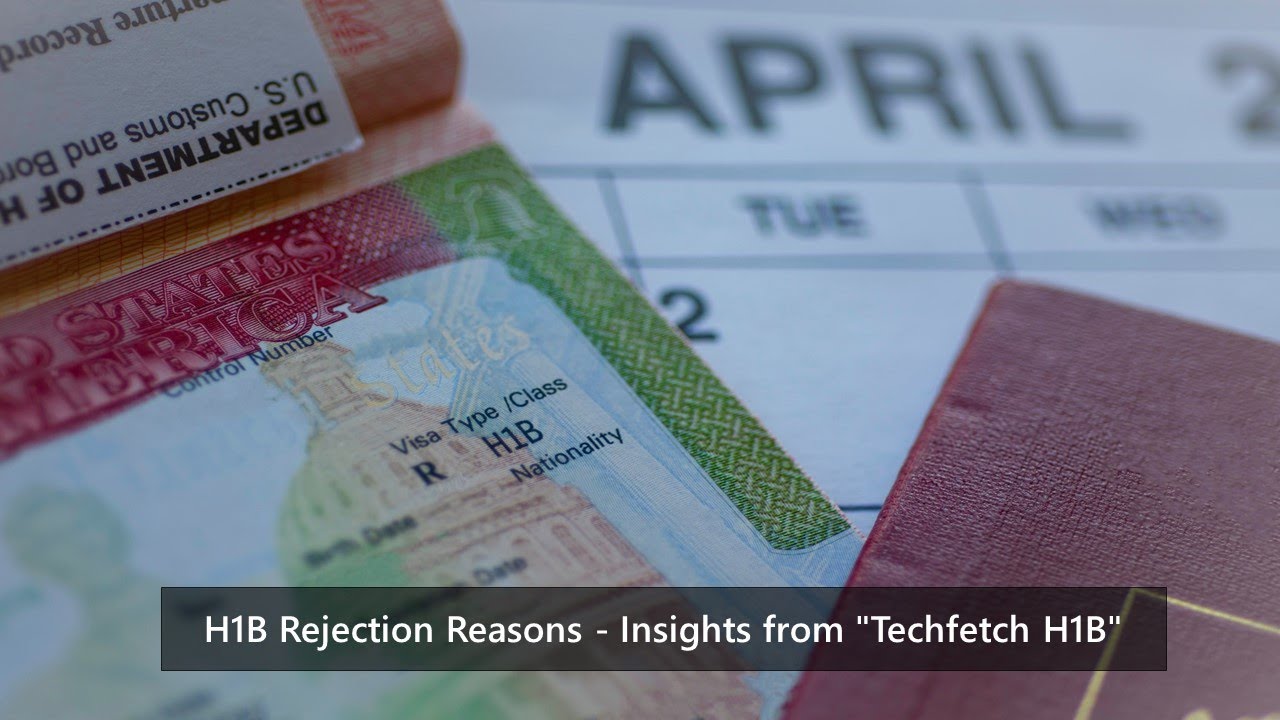 H1b Visa Rejection Reasons - Techfetch H1B