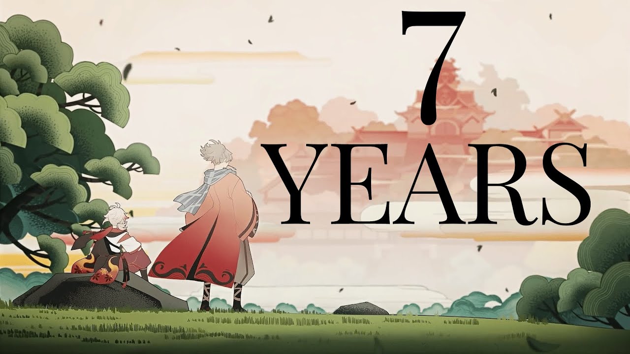 Genshin Impact  || 7 Years [AMV/GMV]