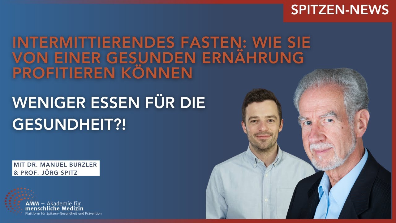 Intermittierendes Fasten: DIE Methode zur Verbesserung Ihrer Gesundheit? Mit Dr. Manuel Burzler