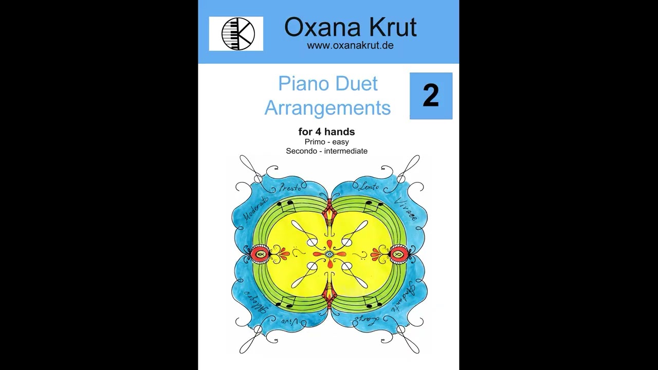 Piano Duet Arrangements 2 (Excerpts) Oxana Krut