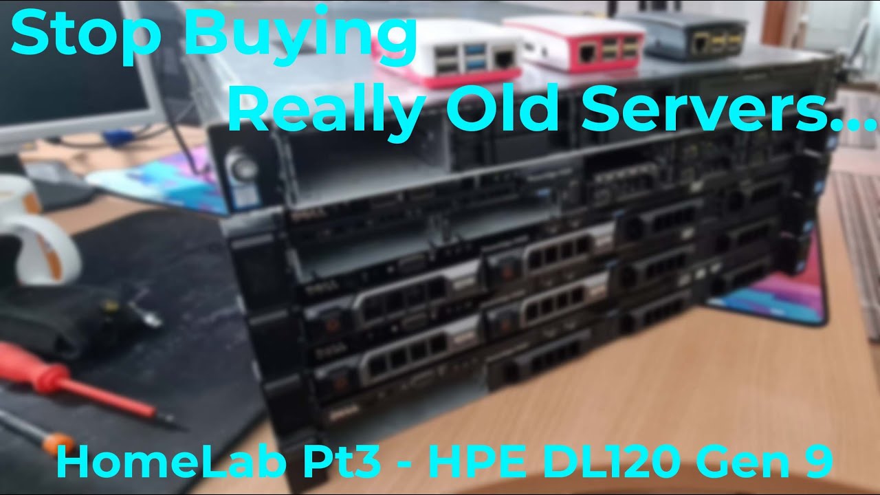 Getting started with my new Homelab Servers - Pt3  The HPE DL120 Gen9