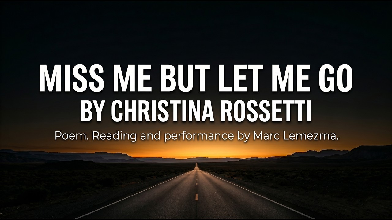 Miss Me But Let Me Go by Christina Rossetti - Funeral Poem