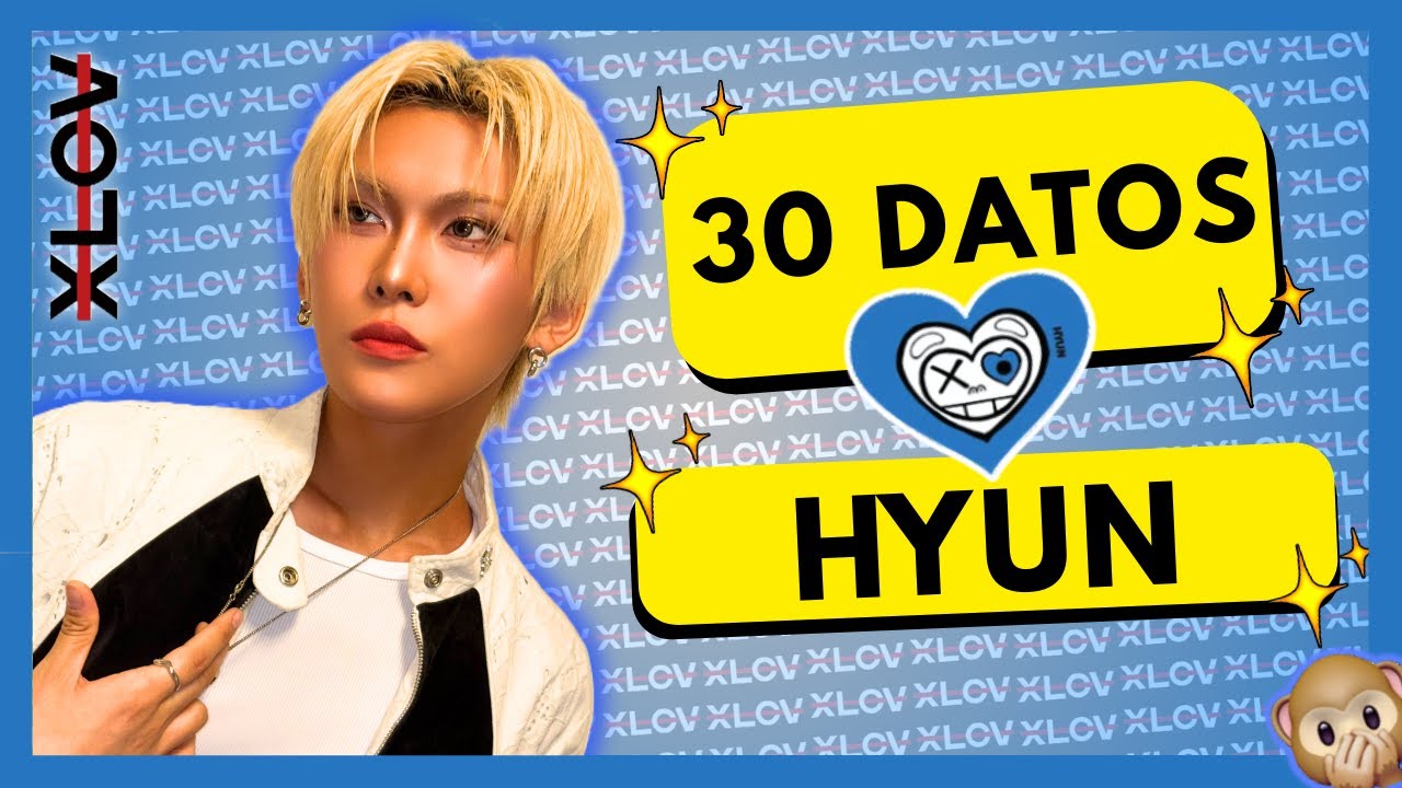 30 DATOS que NO SAB&Iacute;AS sobre HYUN de XLOV | MAIN VOCAL 🙉 🎤✨