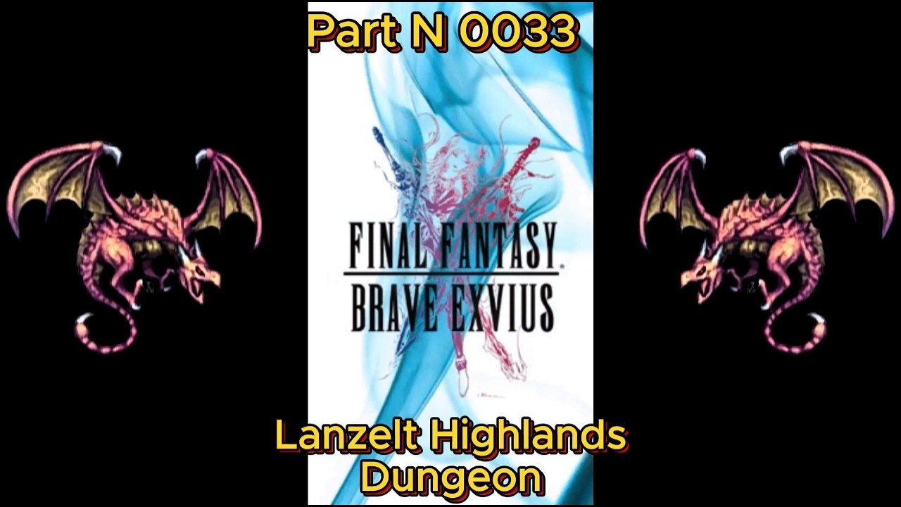 Final Fantasy Brave Exvius Part N 0033 Lanzelt Highlands Dungeon