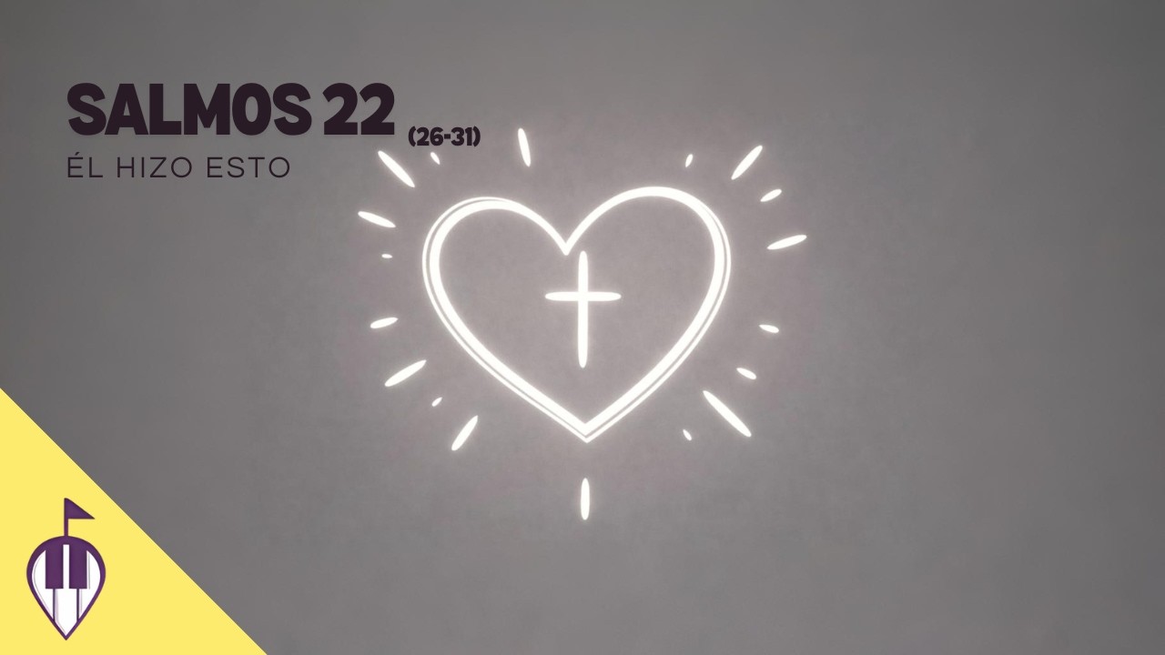 Salmos 22:26-31 | ÉL HIZO ESTO | Armonías Bíblicas
