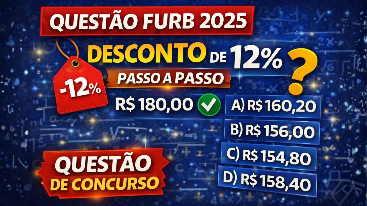 Questão FURB 2025 Resolvida | Desconto de 12% Passo a Passo (Porcentagem em Concurso)