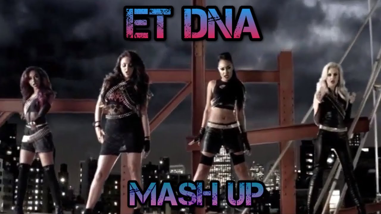 Little Mix & Katy Perry - ET DNA (DJ Linuxis Mash Up)