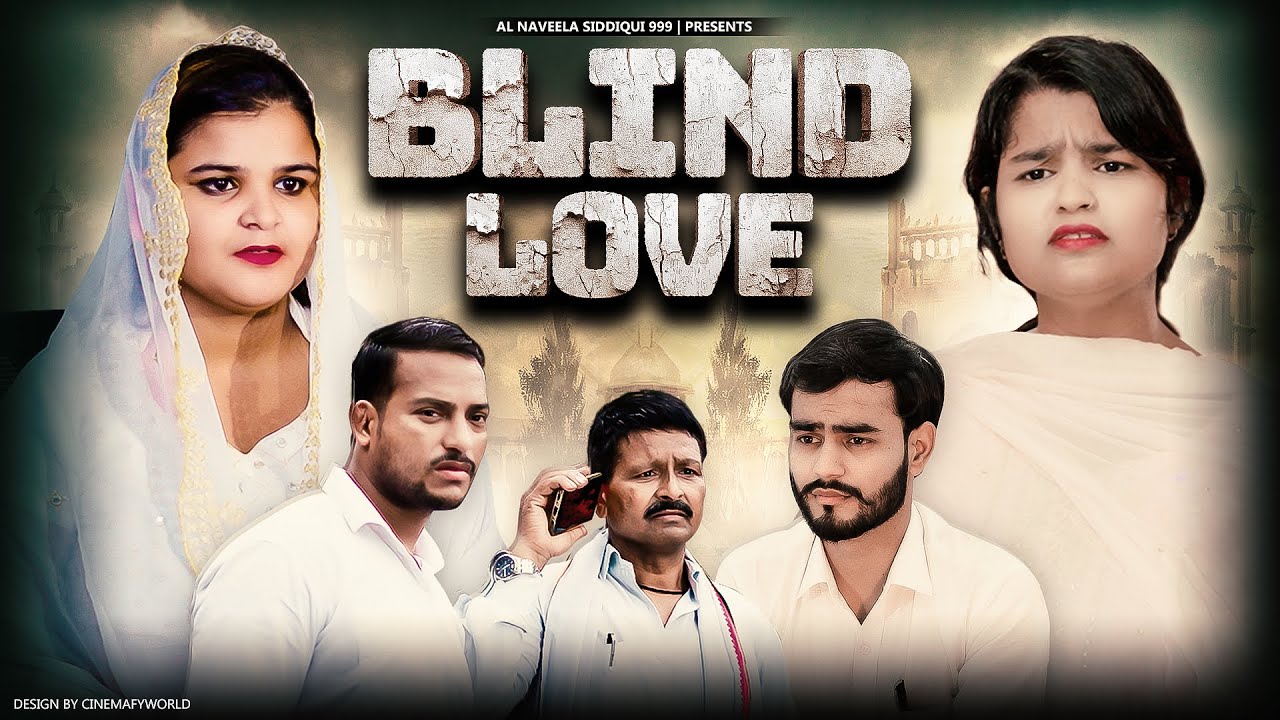 BLIND LOVE | Al Naveela Siddiqui | Al Jasar Siddiqui | Alisha Naaz|