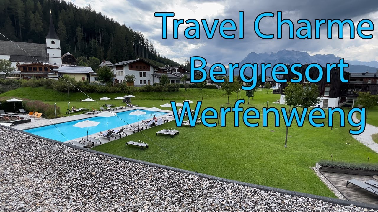 A jewel in the Austrian Alps - The Travel Charme Bergresort Werfenweng (Pongau,🇦🇹 Österreich 🇦🇹)
