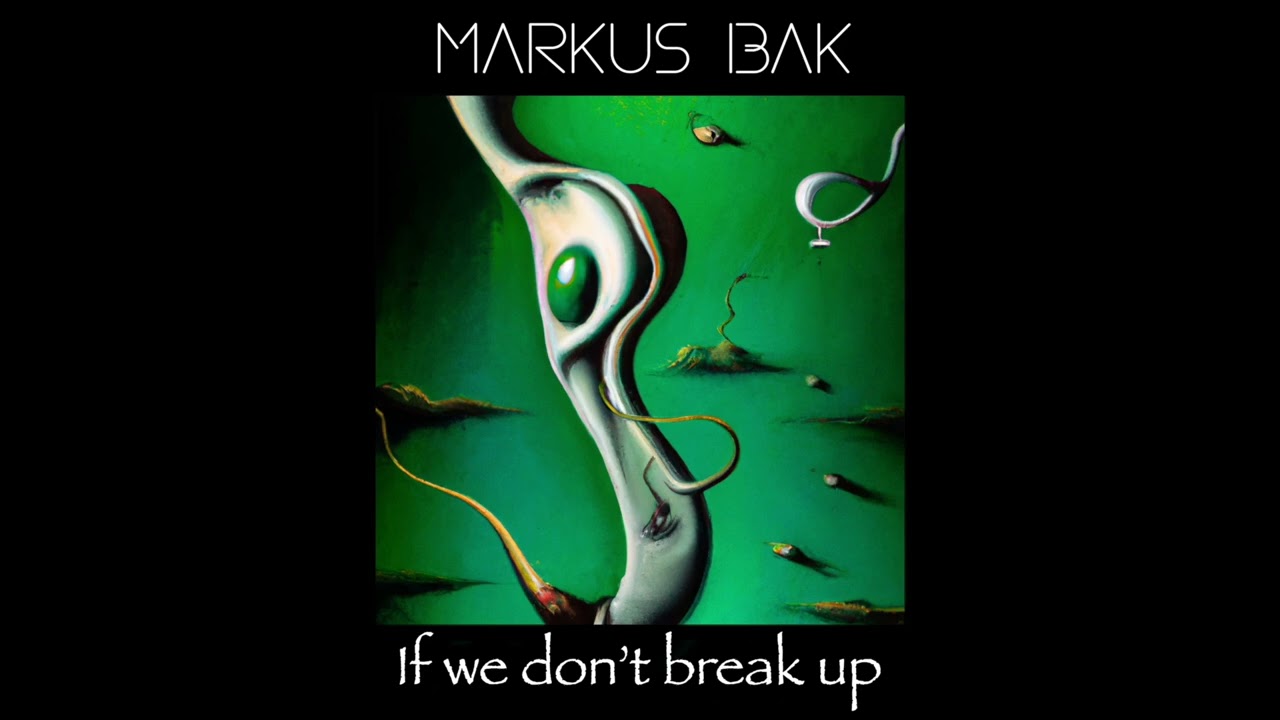 Markus Bak - If We Don't Break Up (Audio)