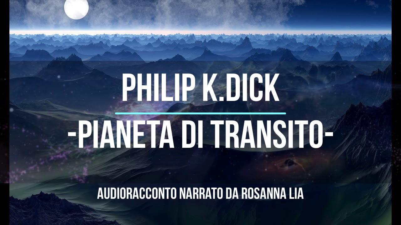 Philip K Dick  Pianeta di transito  Audioracconto
