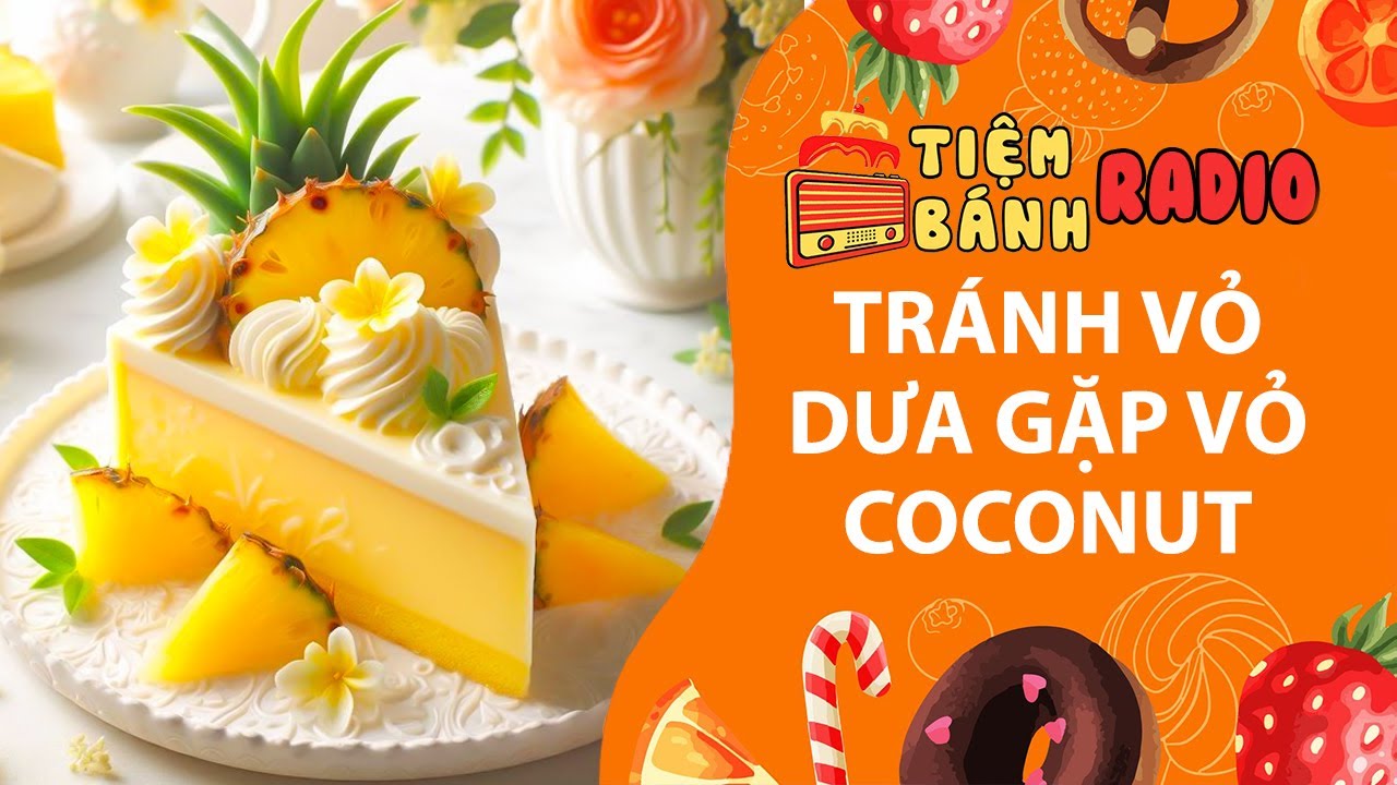 Tâm sự số 1075🌈Tránh Vỏ Dưa Gặp Vỏ Coconut🌈Tiệm Bánh Radio