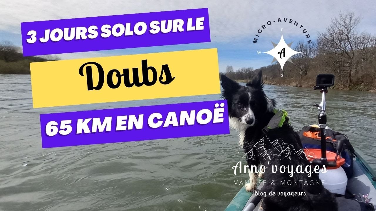 [Micro-Aventure] Descente du Doubs - 3 jours solo en Gumotex Palava - 65 km au départ de Montbéliard