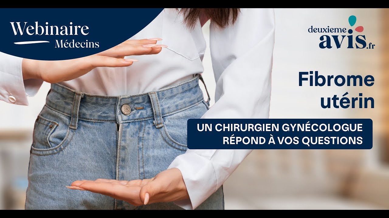 Fibrome utérin : un chirurgien gynécologue répond à vos questions