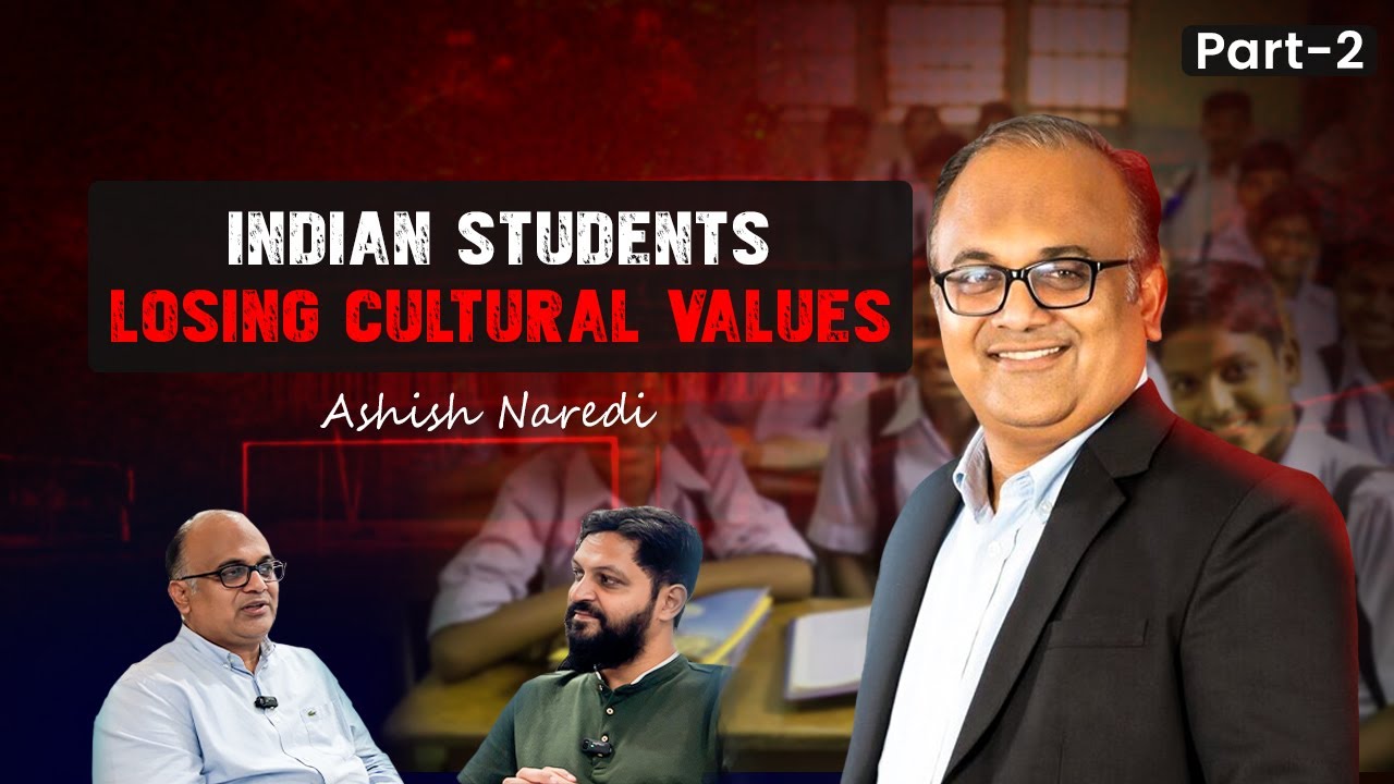 Indian Students losing Cultural Values - Part 2 - by Ashish Naredi