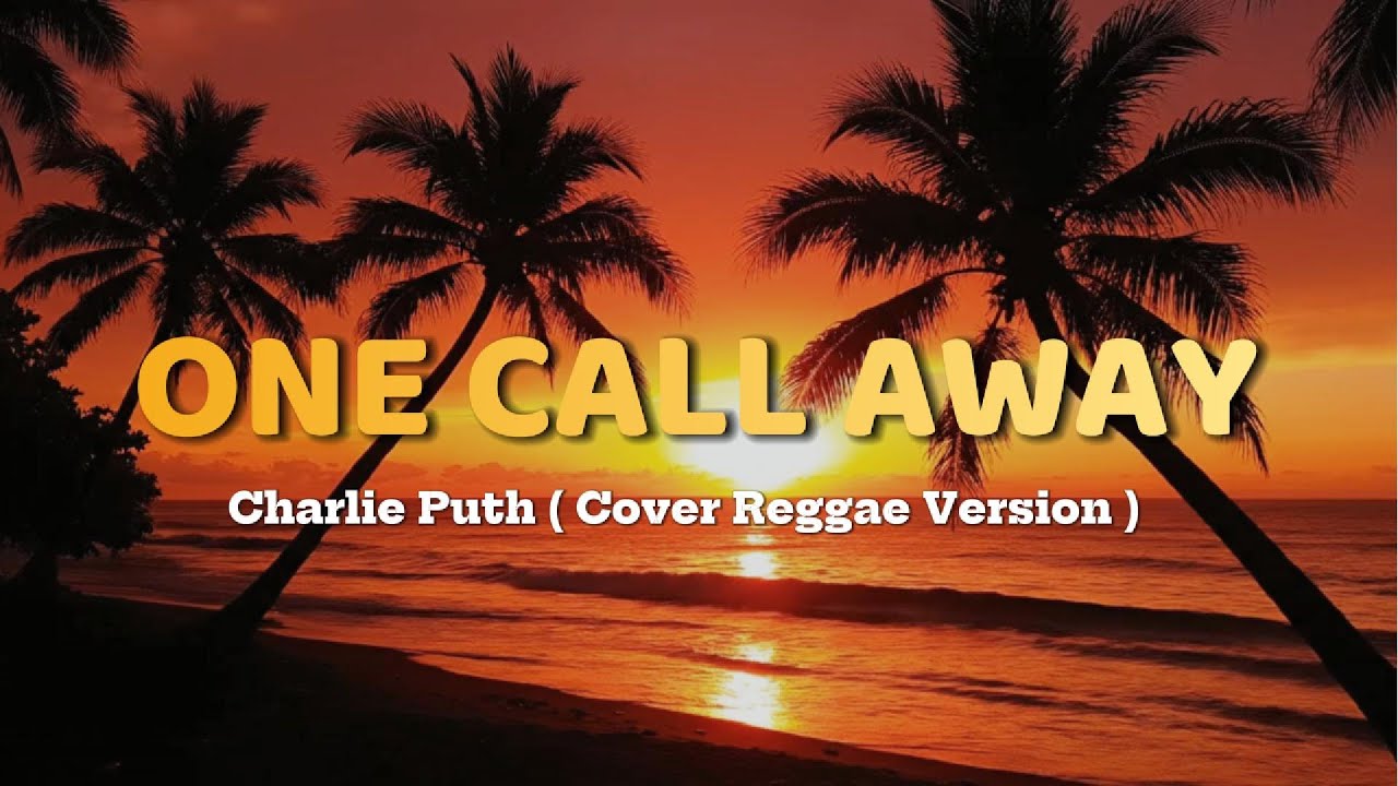 One Call Away - Charlie Puth ( Cover Reggae Version )