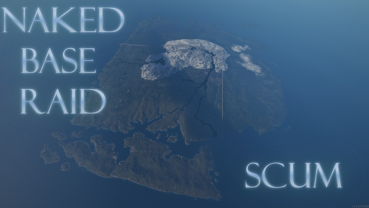 Naked Base Raid in SCUM GAME! On Official Server!