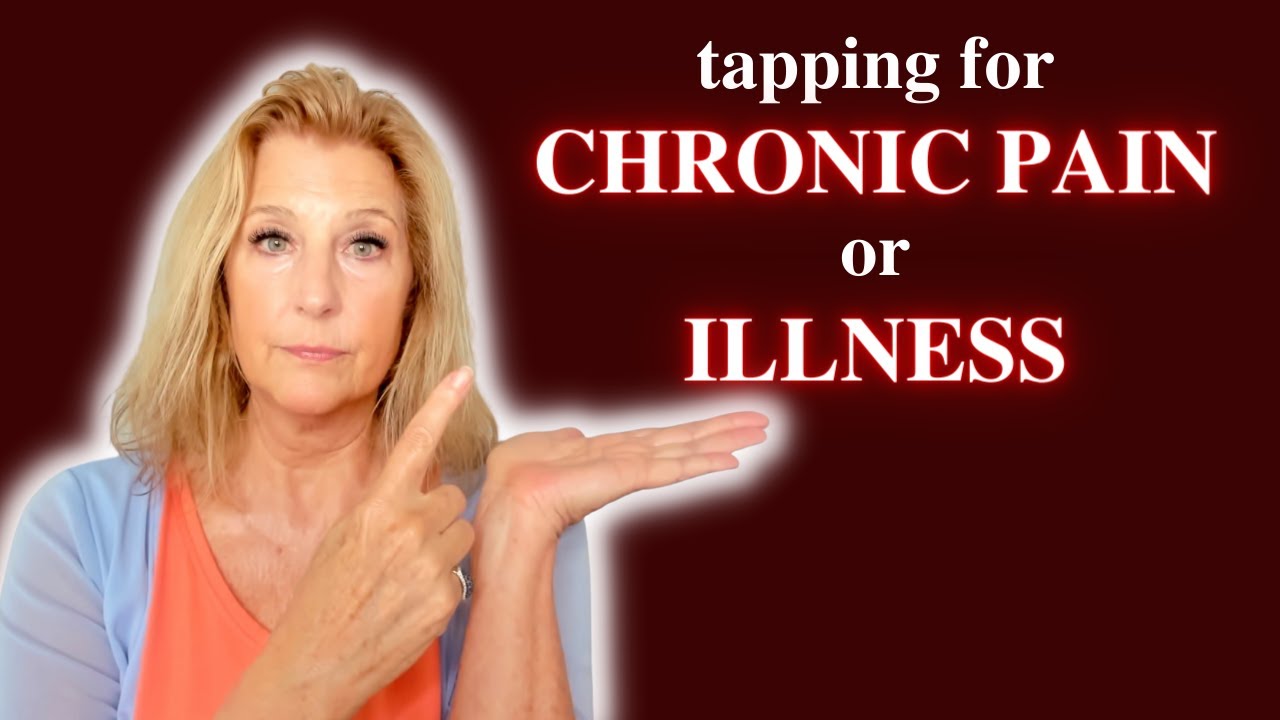 Tapping For Chronic Pain or Illness