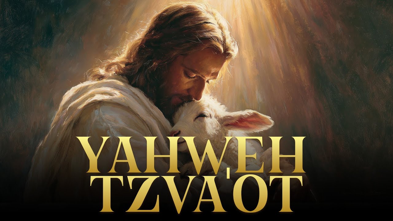 Yahweh Tzva'ot | Worship Song of the Lord of Hosts and Holy Fire