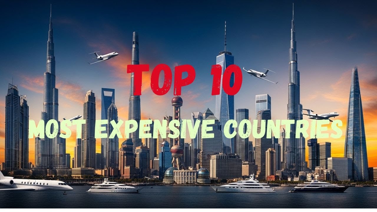 Top 10 Most Expensive Countries to Live In (2026)
