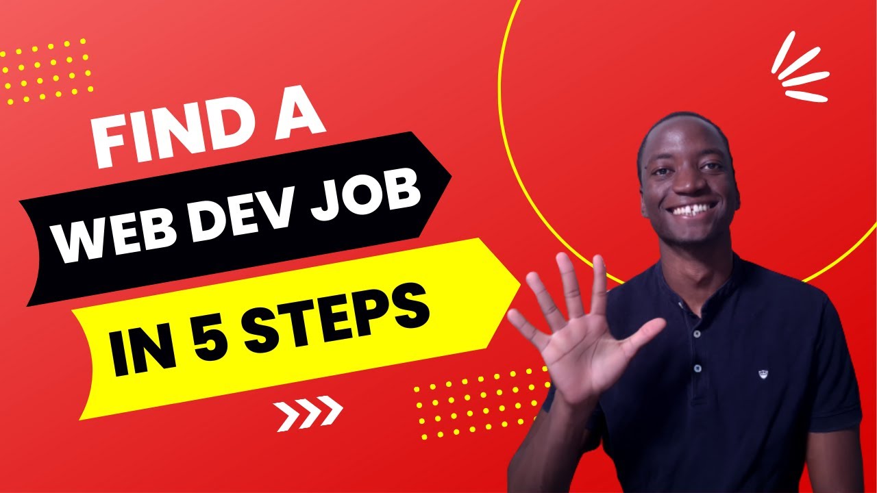 The 5 Steps To Finding A Web Development Job