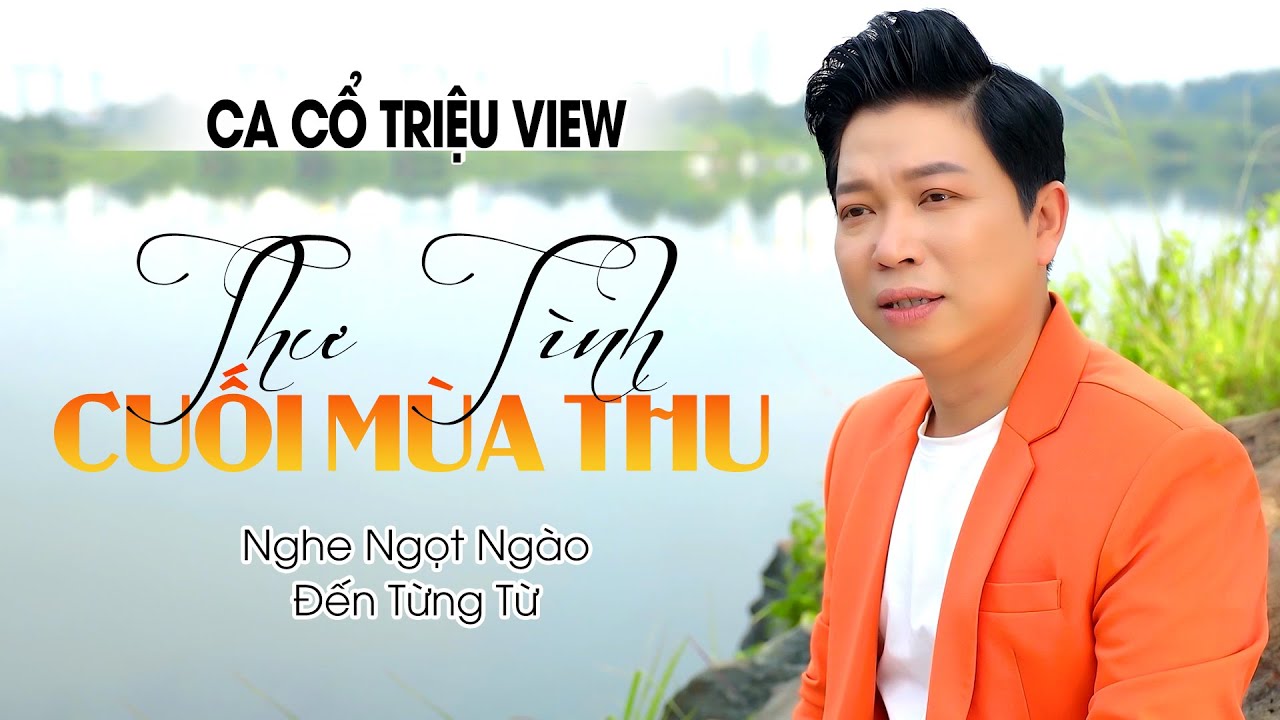 Ca Cổ Tình Yêu Triệu View Nghe Ngọt Ngào Đến Từng Từ ❤️ Vọng Cổ Thư Tình Cuối Mùa Thu - Thanh Nhường