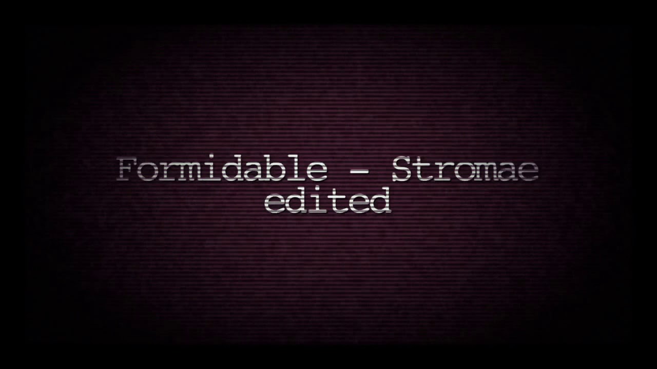 Formidable by Stromae edited