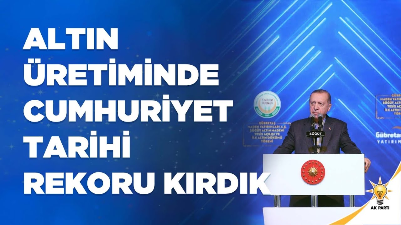 Gübretaş Maden Yatırımları A.Ş Söğüt Altın Madeni Tesis Açılışı ve İlk Altın Dökümü Töreni
