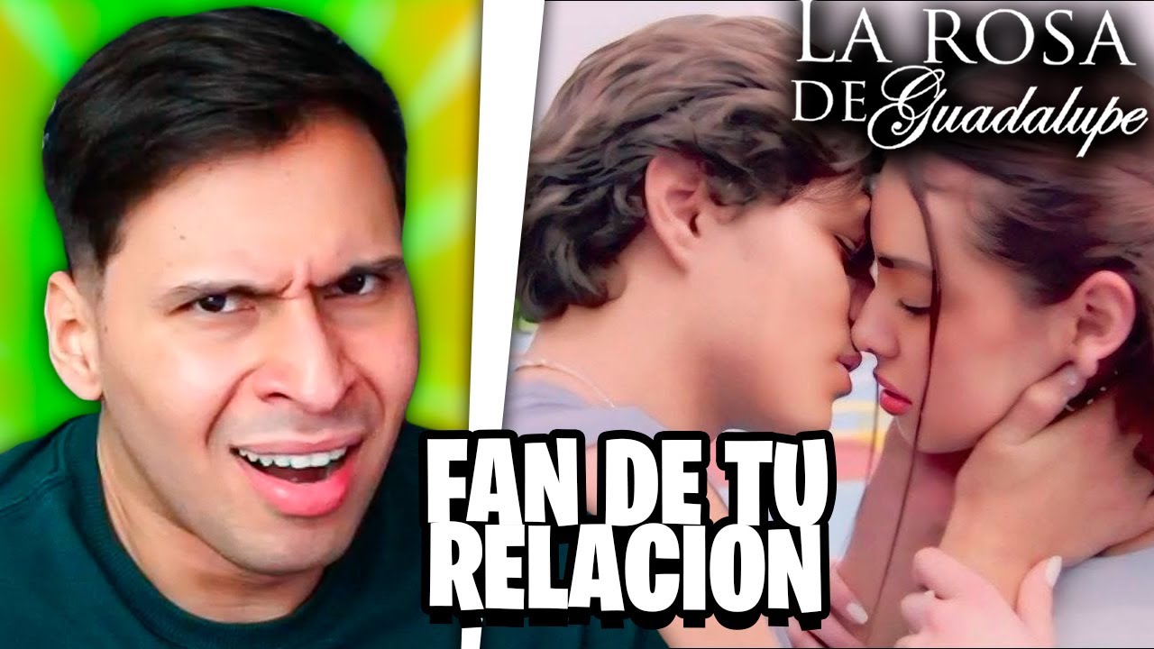 FAN DE TU RELACION 😳 | LA ROSA DE GUADALUPE