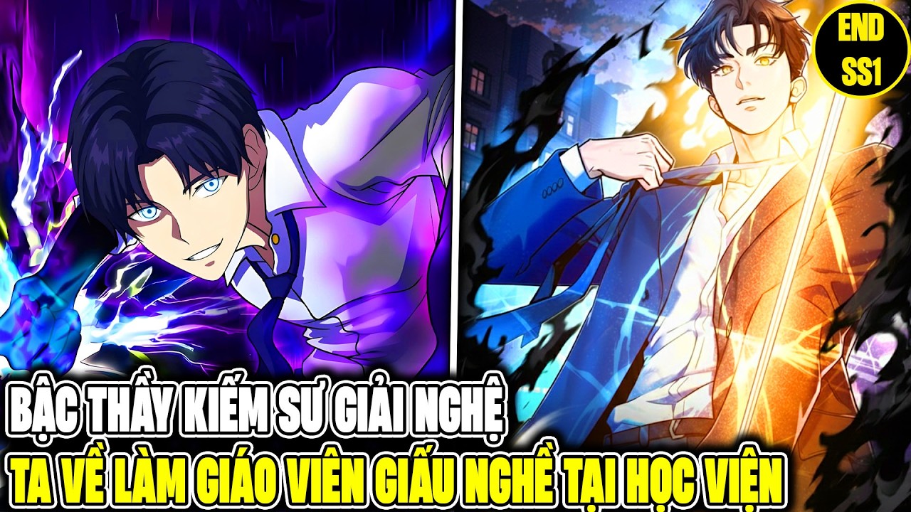 END SS1 | Bậc Thầy Kiếm Sư Giải Nghệ, Ta Về Làm Giáo Viên Trong Học Viện - Review Truyện Tranh