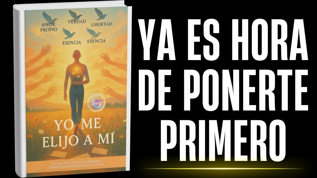 YO ME ELIJO A MÍ – Descubre cómo dejar de complacer a todos y empezar a vivir. Audiolibro completo