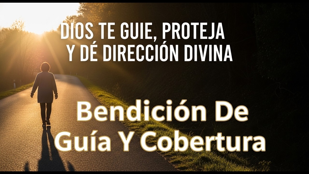 🙏✨ Que Dios Te Guíe, Te Proteja Y Te Dé Dirección Divina | Oración Poderosa