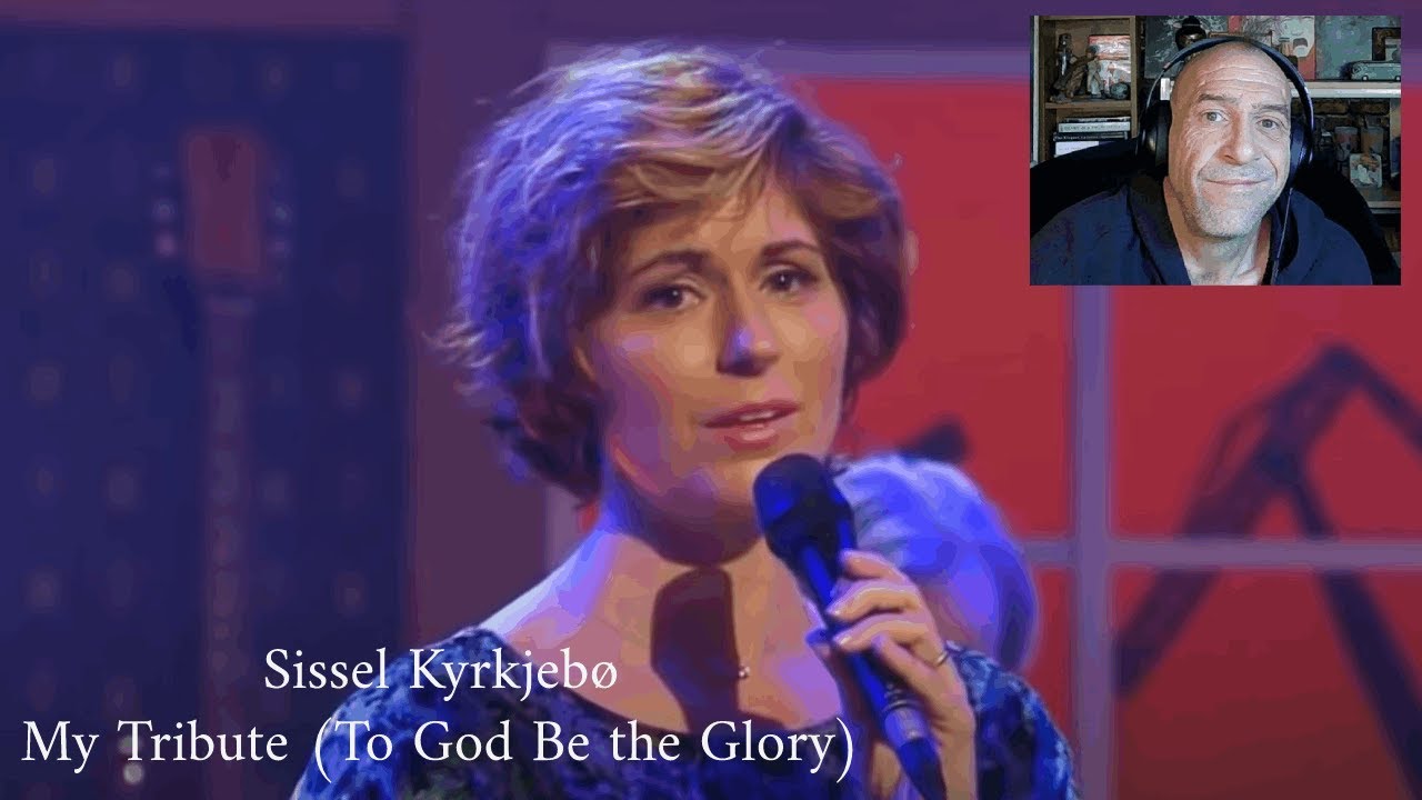 Sissel Kyrkjebø - My Tribute (To God Be the Glory) - Reaction with Rollen