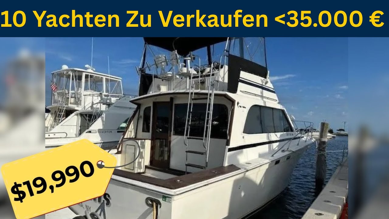 10 Gebrauchte Yachten unter 35.000 $ 😱 Luxus & Charakter zum Schnäppchenpreis