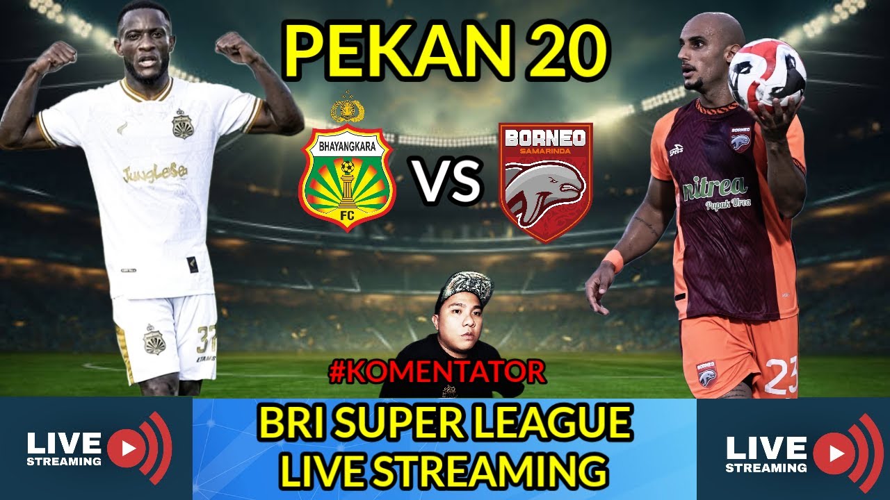 ⭕ LIVE KOMENTATOR BRI SUPER LEAGUE : BHAYANGKARA FC VS BORNEO FC || PEKAN 20 || MUSIM 25/26