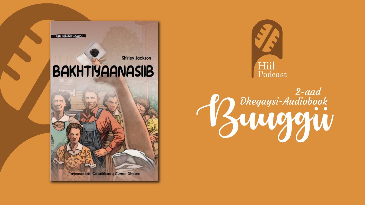 Buug-dhegaysi ah 02 || Bakhtiyaanasiib || Hiil Podcast (Press)