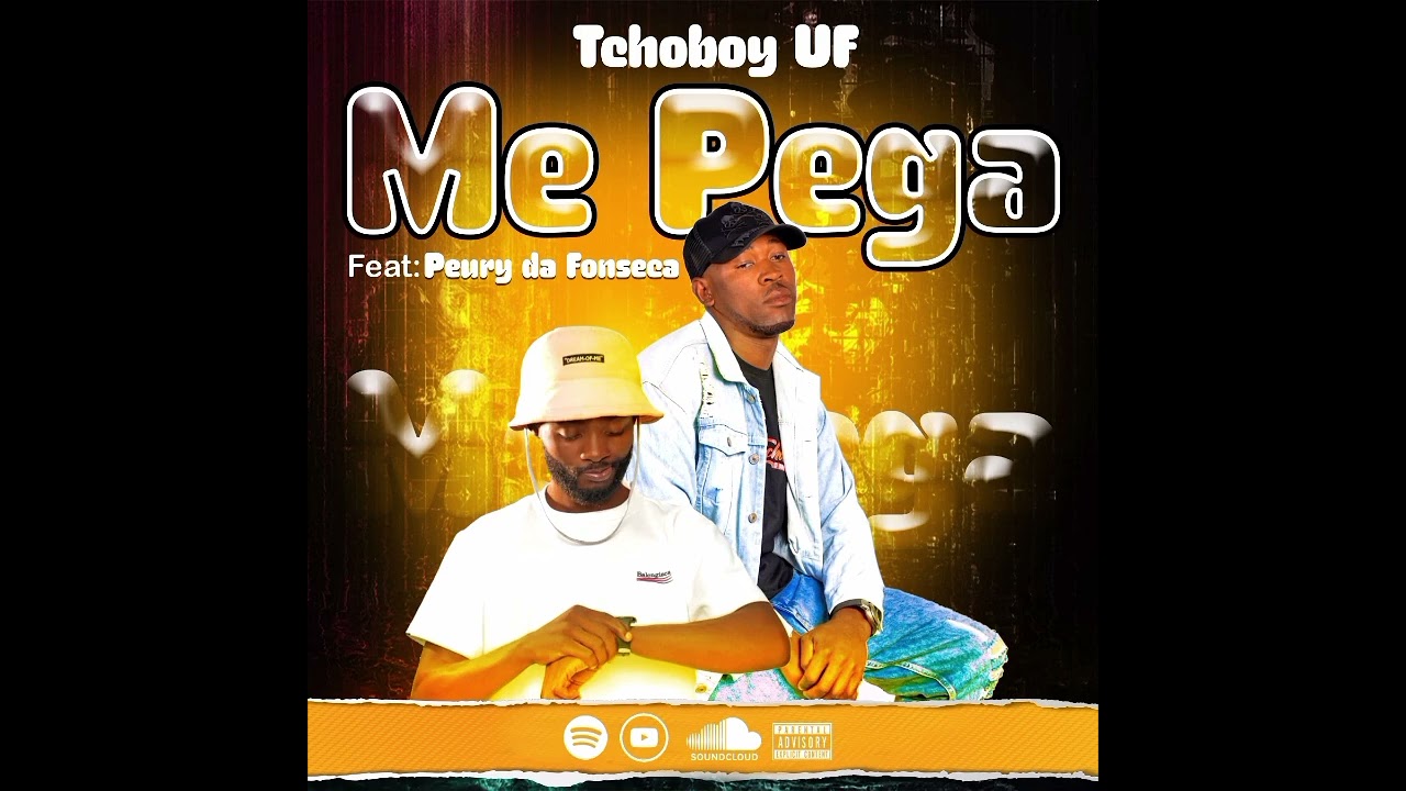 ME PEGA - TCHOBOY UF FEAT PEURY DA FONSECA 