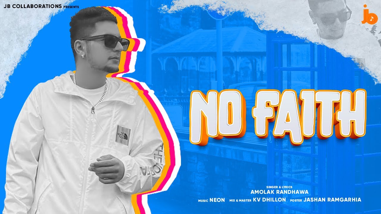 No Faith (Full Song) | Amolak Randhawa ( Molla ) | Neon | New Punjabi Songs 2022