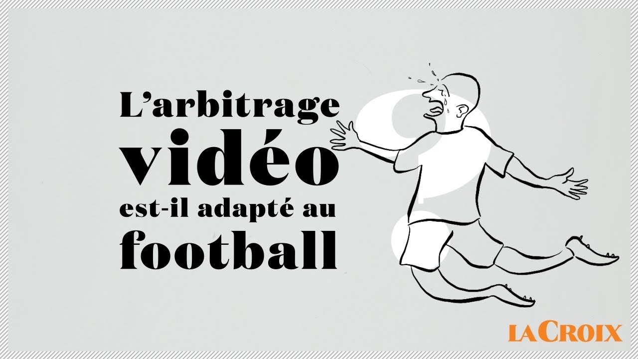 L’arbitrage vidéo est-il adapté au football ? | Le tour de la question