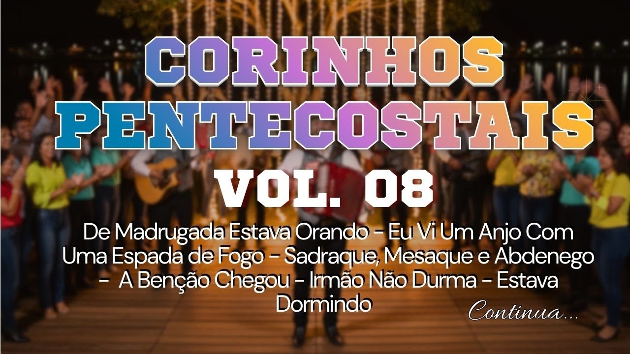 CORINHOS DE FOGO ANTIGOS - PENTECOSTAIS  - VOL. 08 (FORTALECEDOR) - Sertanejo