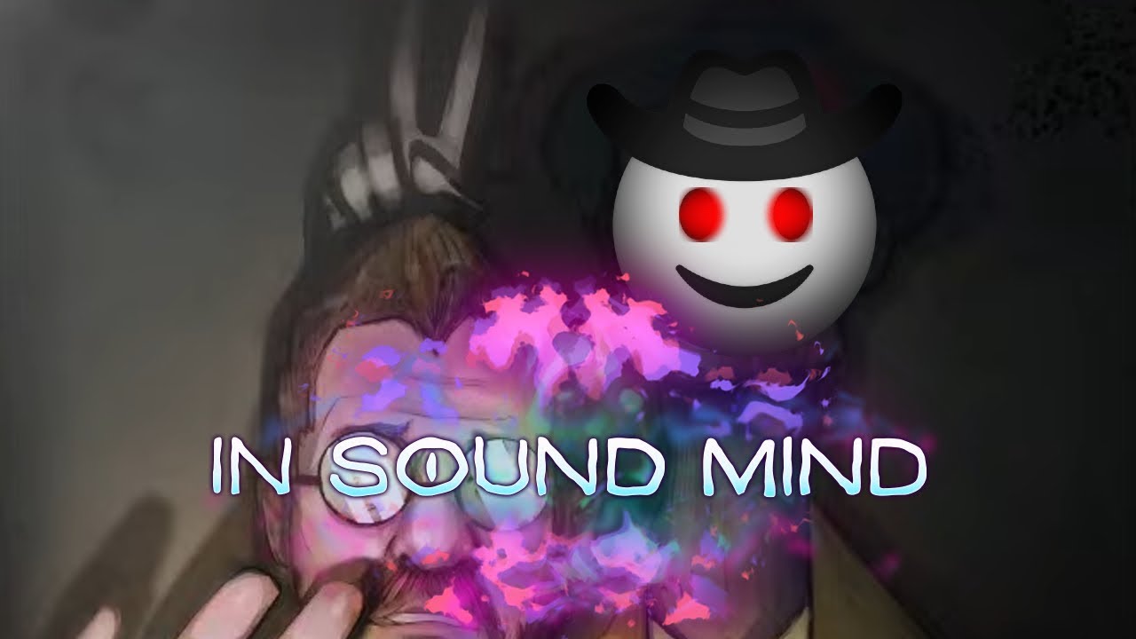 【In Sound Mind】 i had a funny title for this but i forgor.