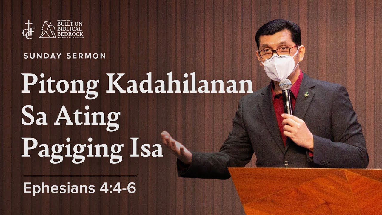 Sunday Sermon • Ephesians 4:4-6 • Pitong Kadahilanan Sa Ating Pagiging Isa