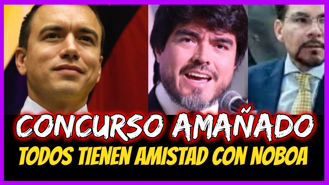 Concurso amañado. Todos tienen amistad con Noboa