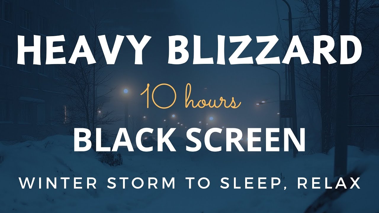 Incomparable Heavy Blizzard Sounds & Extreme Wintry Snowstorm Blasts, 10 Hours Black Screen