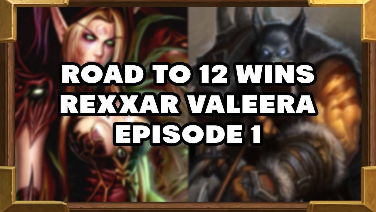 Road To 12 Wins | Rexxar Valeera Hybrid | Episode 1